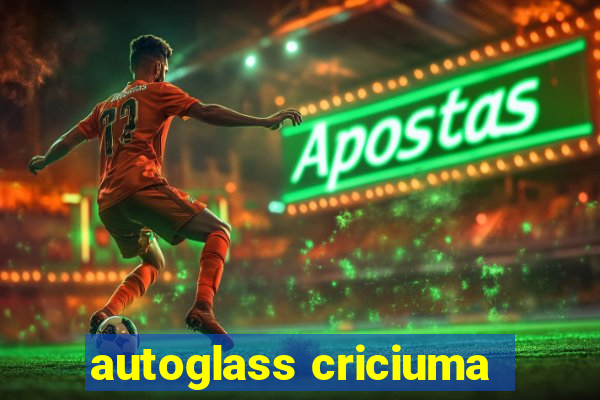 autoglass criciuma